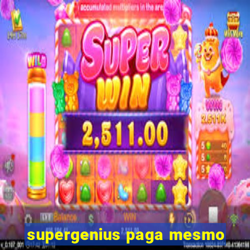 supergenius paga mesmo